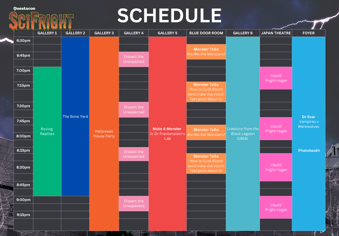 Questacon SciFright event schedule showing time slots from 6:30 pm to 9:30 pm across galleries and rooms. Activities include Roving Reptiles, The Bone Yard, Halloween House Party, Dissect the Unexpected, Make a Monster in Dr Frankenstein’s Lab, Monster Talks, Creature from the Black Lagoon (1954), Liquid Fright-rogen, Dr Scar, and Photobooth.